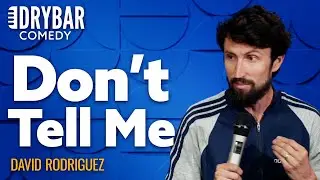 Don't Tell Me How To Do My Job. David Rodriguez