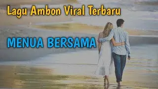 Lagu Ambon Terbaru‼️ Menua Bersama - Er Noerma | Lagu Romantis Penuh Cinta | Lirik Video