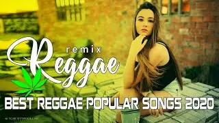 Top 100 Reggae Songs 2020 - Best Reggae Popular Songs 2020 - New Reggae Remix Music 2020