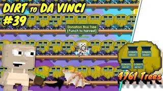 HARVESTING 4761 DONATION BOX TREES!! | Dirt to Da Vinci Wings #39 | Growtopia