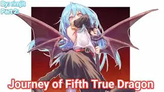 What if Rimuru is A True Dragon| Journey of Fifth True Dragon | By: rimjit | Part 2