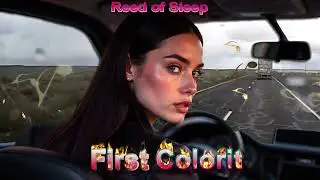 First Colorit - Reed of Sleep #dance #love #music #poprock #popmusic
