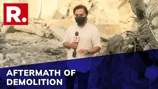 Watch: Aftermath Of Noida's Twin Tower Demolition; Republic's Ground Report From Demolition Site