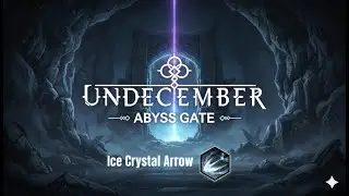 UNDECEMBER | SEASON 9 ABYSE GATE | ДЕНЬ 5 - БИЛД ЛЕДЯНАЯ КРИСТАЛЬНАЯ СТРЕЛА