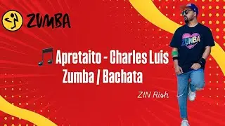 ZUMBA | 🎵 Apretaito - Charles Luis | Bachata | Full Choreography followed by Tutorials | V1