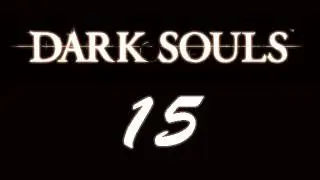 Let's Play - Dark Souls - Episode 15 [Great Grey Wolf Sif]