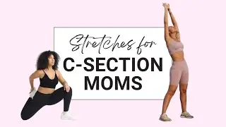 4 Stretches for C-Section Moms