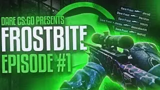 Dare Frost: Frostbite #1 - A CS:GO Fragmovie