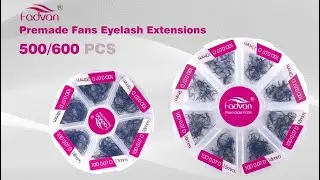 FADVAN 500/600pcs premade fans lash extensions