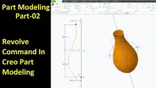#02 Creo Part Modeling- Revolve Command