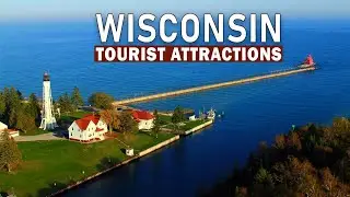 10 Best Places to Visit in Wisconsin