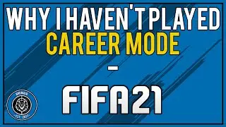 The Current State of Career Mode on FIFA 21