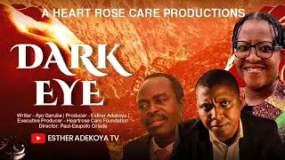 DARK EYE // LATEST GOSPEL MOVIE 2025 // Producer: Esther Adekoya // Director: Paul-Esupofo Oriade 