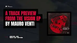 Mauro Venti &ndash; Vision (EP Preview) | STMPD RCRDS