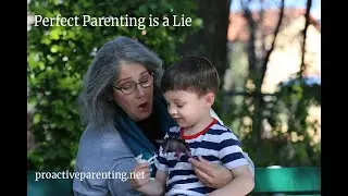 Perfect Parenting is a Lie