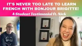 IT'S NEVER TOO LATE TO LEARN FRENCH WITH BONJOUR BRIGITTE!