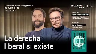 Hilando Ideas | La derecha liberal sí existe con Hernán Larraín Matte