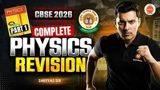 CBSE 2026 Complete Physics &ndash; Part 1 🔥 | Most Expected Questions | Boards Strategy | Shreyas Sir