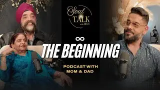 &infin; The Beginning | Podcast with Mom & Dad | Canadian Podcast - Soul Talk with Bhav