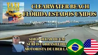 CLEARWATER BEACH SOB O OLHAR DE UM BRASILEIRO MOTORISTA DE UBER NA FL&Oacute;RIDA ESTADOS UNIDOS 
