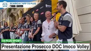 Speciale presentazione ufficiale Prosecco DOC Imoco Volley - TG Plus SPORT Treviso