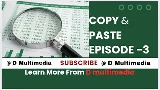 COPY & PASTE- EPISODE -3, EXCEL FOR BUSINESS FROM D MULTIMEDIA