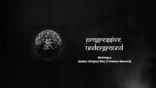 Morttagua - Akakor (Original Mix) [Timeless Moment]