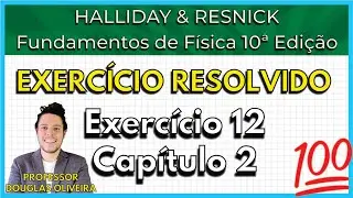 (12-02) Exercício Resolvido - Halliday (Exercício 12 Capítulo 2)