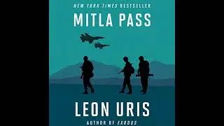 Mitla Pass by Leon Uris | Full Audiobook