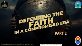 🌟&rdquo;Defending The Faith In A Compromised Era - Part 2&rdquo; | Presiding Bishop Kenneth K. Booth, Jr.🌟