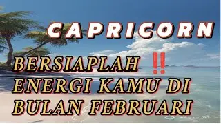 CAPRICORN ⌛ Energi kamu di Bulan Februari di antara Dia Mereka Sedang mengawasi Mu 💥🔥