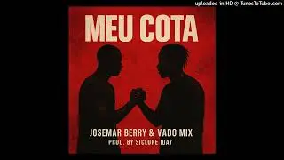Meu cota_Josemar_berry ft Vado_Mix.prod(siclone)