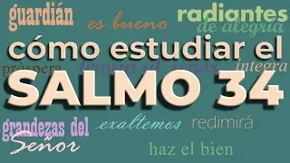 Cómo Estudiar La Biblia (Pasos Para Un Estudio Bíblico Sobre El Salmo 34)