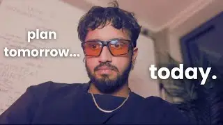 plan tomorrow, today