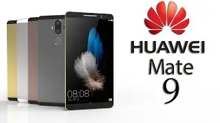 Huawei Mate 9 Specifications & First 3D Video Rendering Based on the Leaked Design Diagrams