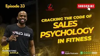 Cracking the Code of Sales Psychology in Fitness | Episode 33.
