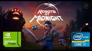 🌃👽 Robots at Midnight 🕹️| Nvidia GT 740M 2GB | Low Settings