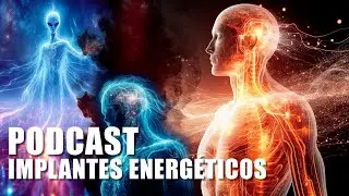 Podcast Los IMPLANTES ENERG&Eacute;TICOS con Aura y Chey