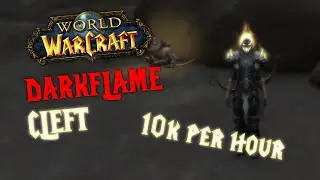 DARKFLAME CLEFT FARM? 10k+ PER HOUR?! | World of Warcraft