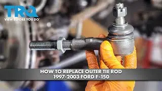 How to Replace Outer Tie Rod 1997-2003 Ford F-150