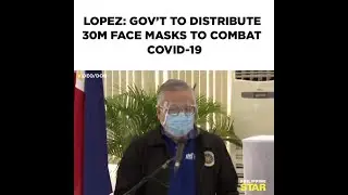 Lopez: Gov't to distribute 30M face masks to combat COVID-19