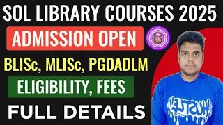 DU SOL LIBRARY COURSES ADMISSION OPEN 2025: BLISc, MLISc, PGDADLM | SOL BLISc ADMISSION OPEN 2025