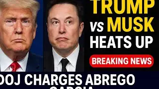 Trump vs Musk Heats Up 🔥 | DOJ Charges Abrego Garcia + Breaking News Updates
