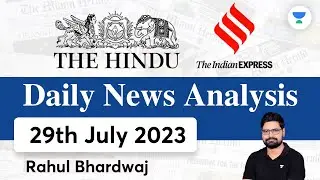 The Hindu | Daily Editorial and News Analysis | 29th July 2023 | UPSC CSE'23 | Rahul Bhardwaj