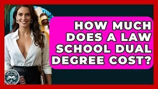 How Much Does A Law School Dual Degree Cost? - Law School Prep Hub