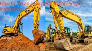 How to do an excavator pre operation inspection