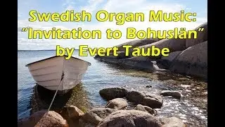 Inbjudan till Bohusl&auml;n (Invitation to Bohusl&auml;n); Evert Taube on Organ
