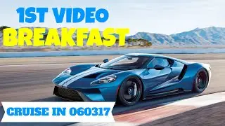 1ST VIDEO BREAKFAST CRUISE IN 060317 | Car | 2021 | Breakfast