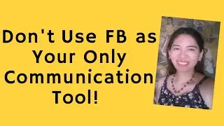 Don't Use Facebook as Your Only Communication Tool