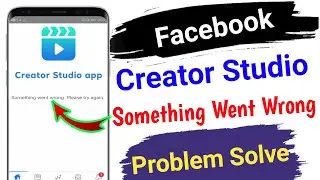 Facebook Creator Studio Something Went Wrong Problem | Creator Studio Something Went Wrong Problem